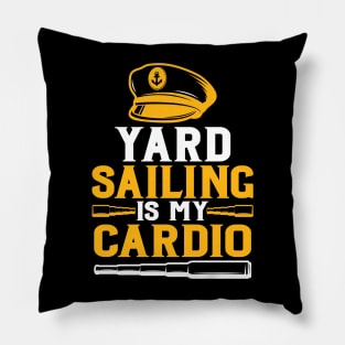 yard sailing is my cardio Pillow