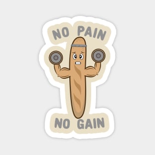 No Pain No Gain Funny Kawaii Baguette Working Out Magnet