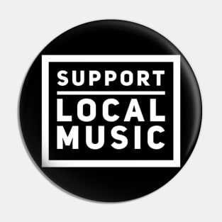 Support Local Music Pin