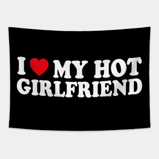 I love my hot girlfriend Tapestry