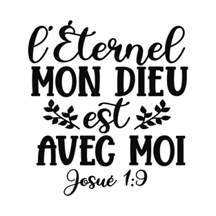 l'Éternel Mon Dieu Est Avec Moi - French T-Shirt