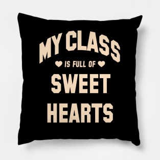 My Class Is Full Of Sweet Hearts, Teacher Valentine's Day Pillow