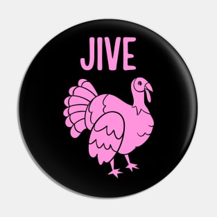 Jive Turkey Pin