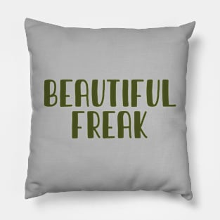 Beautiful Freak, green Pillow