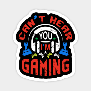 Funny Gamer Gift Headset Can't Hear You I'm Gaming Magnet
