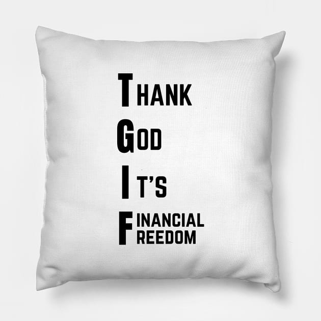 Thank God It's Financial Freedom (Light) Pillow by Trader Shirts