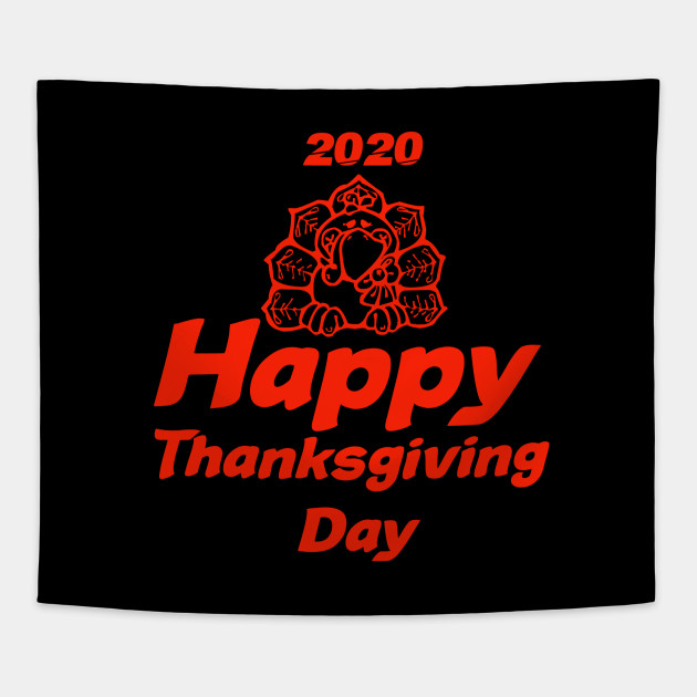 Happy Thanksgiving Day 2020 Happy Thanksgiving Day 2020 Tapestry Teepublic