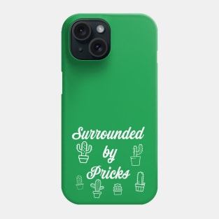 Surrounded by Pricks - Script Punny Cactus Life Phone Case