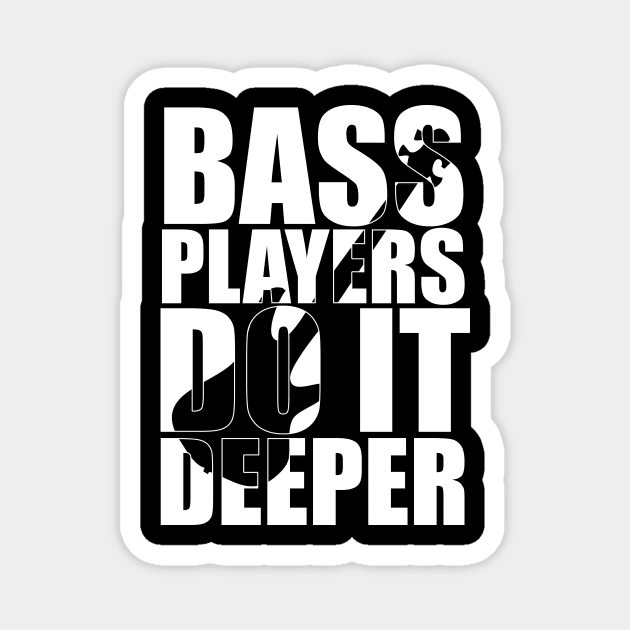 Funny BASS PLAYERS DO IT DEEPER T Shirt design cute gift Magnet by star trek fanart and more