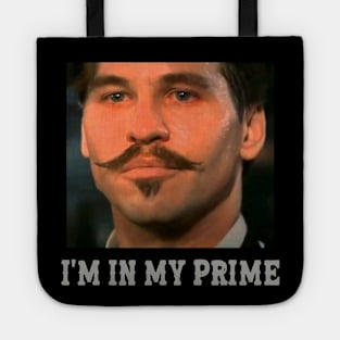 Doc Holiday: Im In My Prime || Tombstone || Movie Vintage Tote