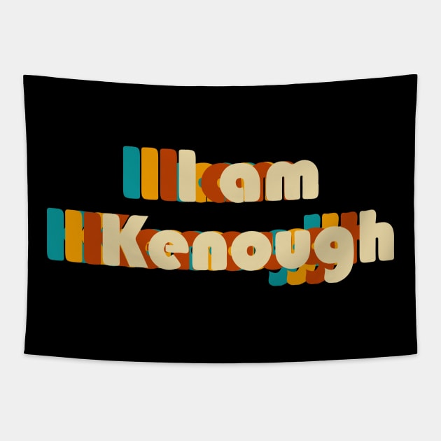 retro I am Kenough Tapestry by Lamink