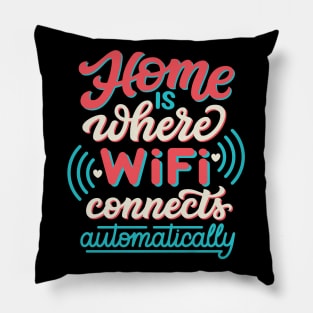 Home is where wi-fi connects automatically Pillow