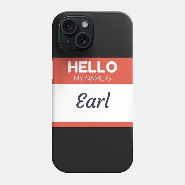 Funny name shirts my name is Earl Phone Case by giftideas