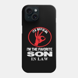 It's Official I'm the favorite son in law. funny son in law quote Phone Case