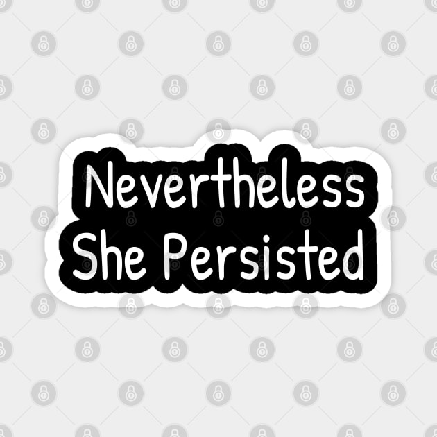 Nevertheless She Persisted Magnet by Islanr