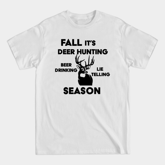 Discover Fall it's Deer Hunting Season - Deer - T-Shirt