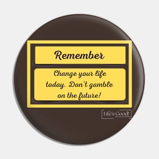 change your life Pin