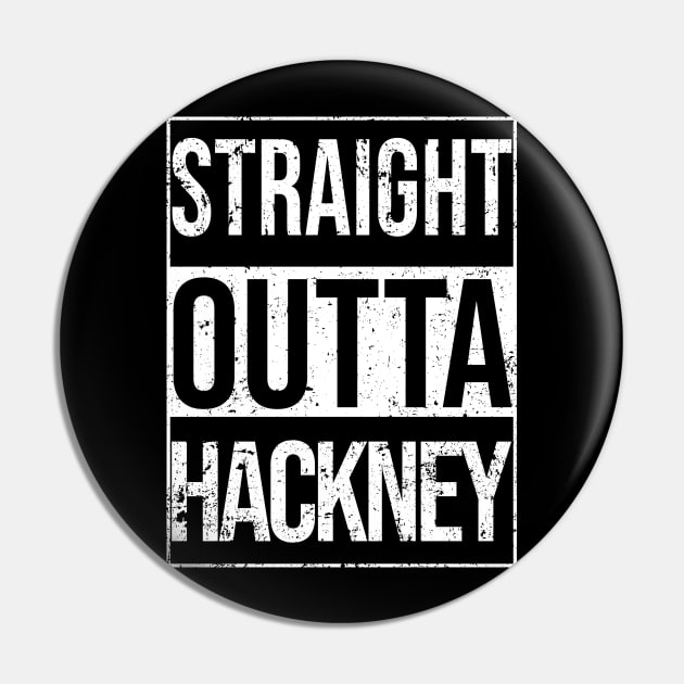 Straight Outta Hackney Pin by teecloud