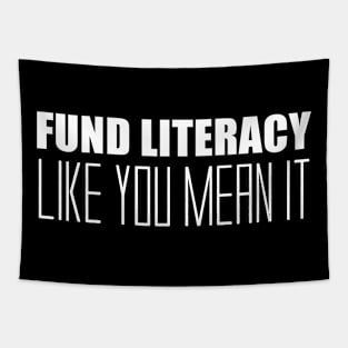 Fund Literacy Like You Mean It Tapestry