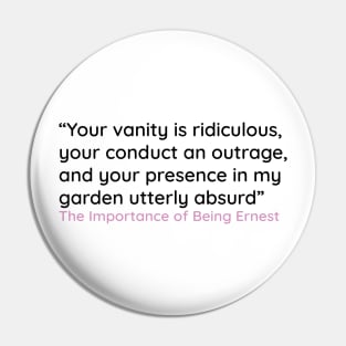 Your presence in my garden utterly absurd Pin