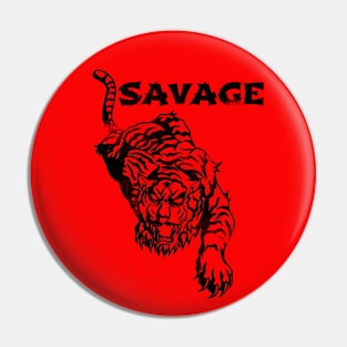 SAVAGE TIGER Pin