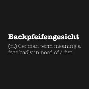 Backpfeifengesicht T-Shirt