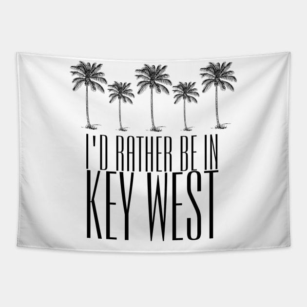 I'd Rather Be in Key West Florida Tapestry by TammyWinandArt