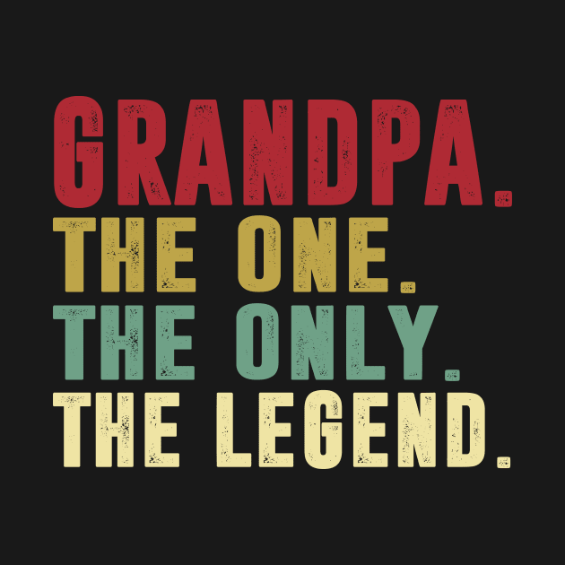 Grandpa - The One the only the legend Classic Father's Day Gift Dad by David Darry