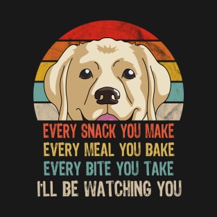 Retro Labrador Every Snack You Make Every Meal You Bake T-Shirt