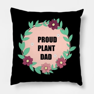 Proud plant Dad Pillow