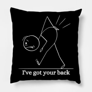 I've got your back. Funny, Humorous, Sarcastic Phrases, Novelty Pillow