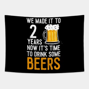 We Made it to 2 Years Now It's Time To Drink Some Beers Aniversary Wedding Tapestry