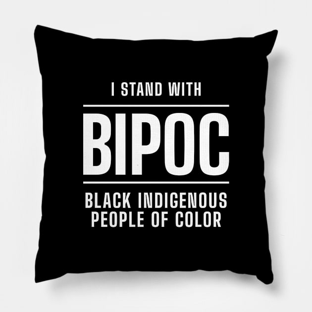 I Stand With BIPOC Black Indigenous and People of Color Pillow by codeclothes