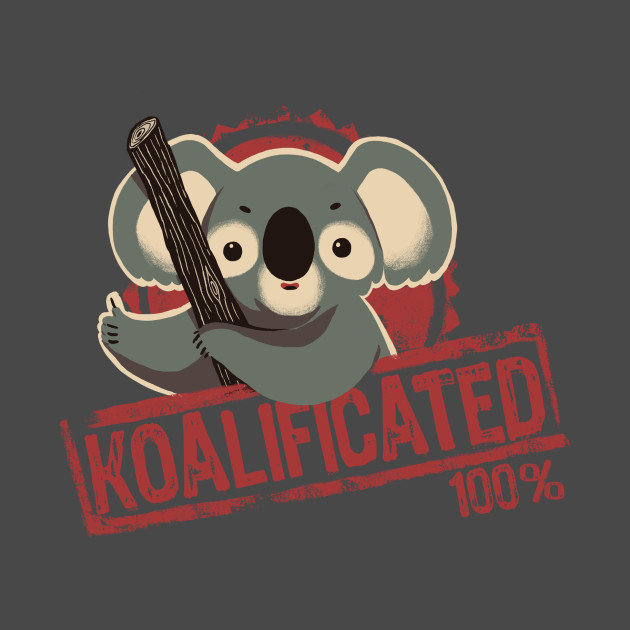 100% koalificated - Koala - T-Shirt | TeePublic