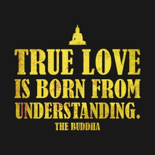 Buddha Quotes: True Love - Wisdom, Spirituality, Meditation, Yoga: Yellow T-Shirt