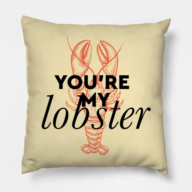 You're my lobster Pillow by London Colin