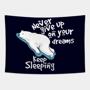 never give up on your dreams polar bear Tapestry