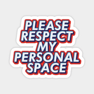 Please respect my personal space text | Morcaworks Magnet