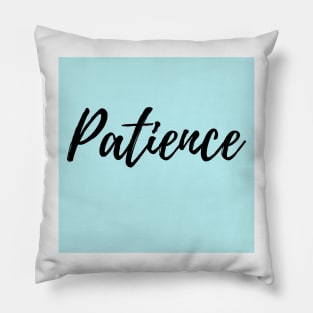 Patience - Blue Background Powerful Affirmation Pillow