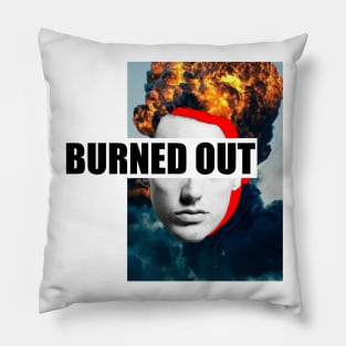 BURNED OUT Pillow