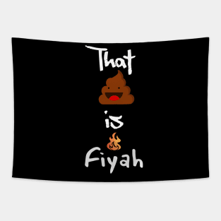 That shit is fiyah (fire) -sayings Tapestry