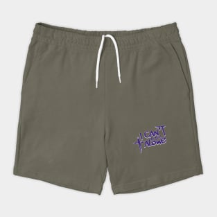 I Can't Do This Alone Shorts