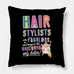 Hair Stylists are like Unicorns Gift Idea Pillow