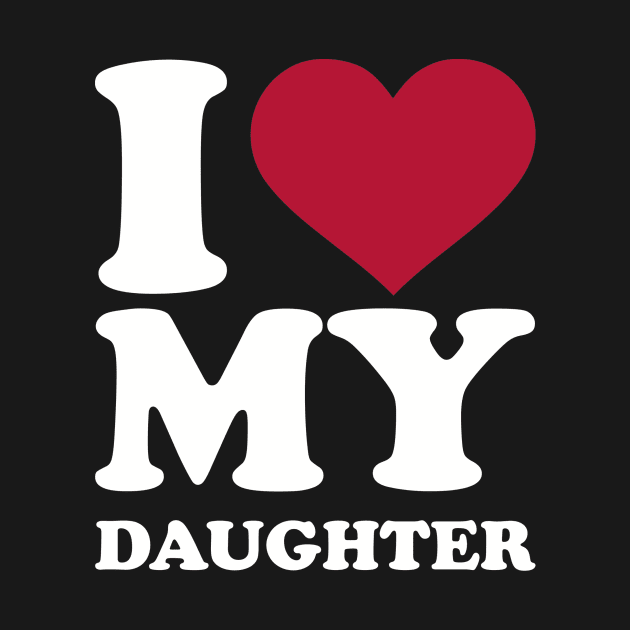 I love my daughter by Designzz