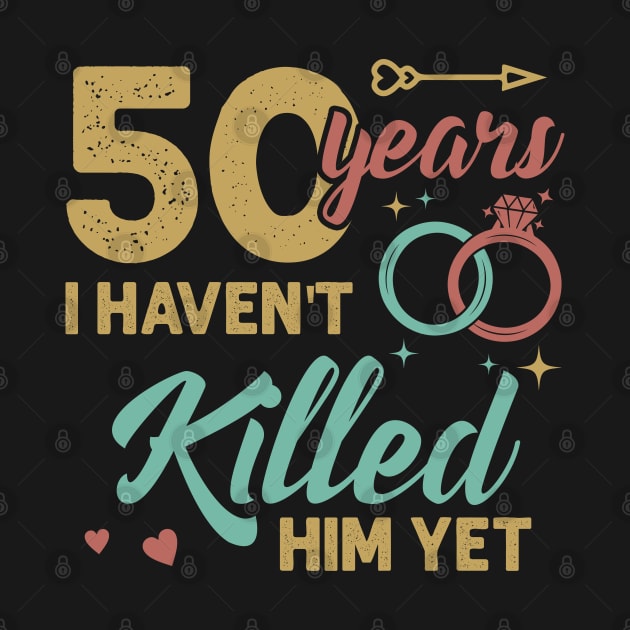 51 years married I Havent Killed Him Yet Diamond wedding anniversary Gift For Husband Wife by tearbytea