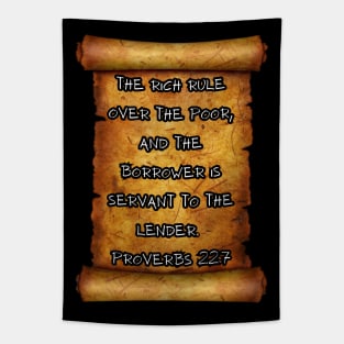 The rich rule over the poor, and the borrower is servant to the lender Proverbs 22:7 Tapestry