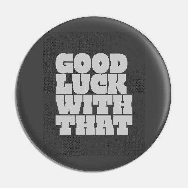 Good Luck quote Pin by ArtCorp