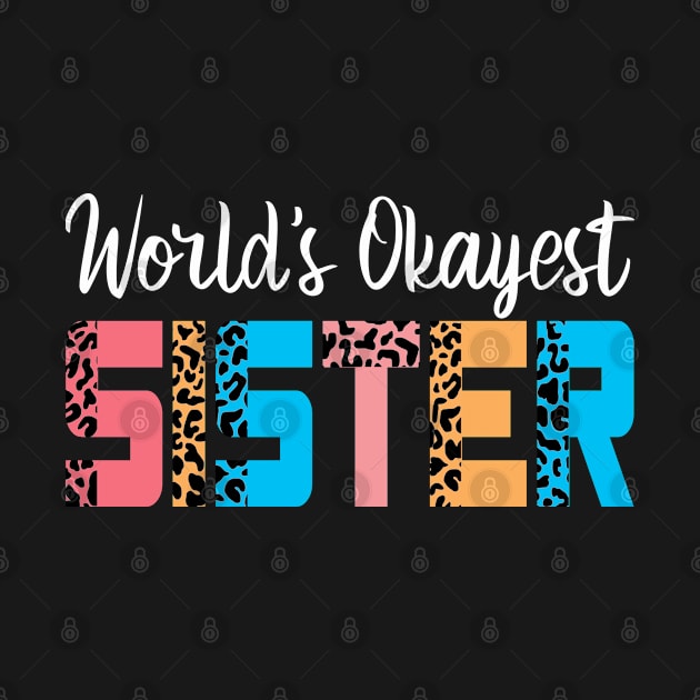 World's Okayest Sister, Christmas Gift For Sister by adil shop