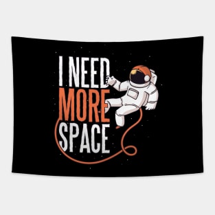 Need More Space Funny Design Tapestry