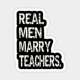 Real Men Marry Teachers Magnet